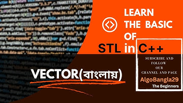 Mastering C++ Vectors: The Complete Guide | C++ STL Tutorial বাংলায় |  Learn C++ STL Part-01