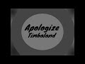 Timbaland - Apologize (1 Hour Loop)