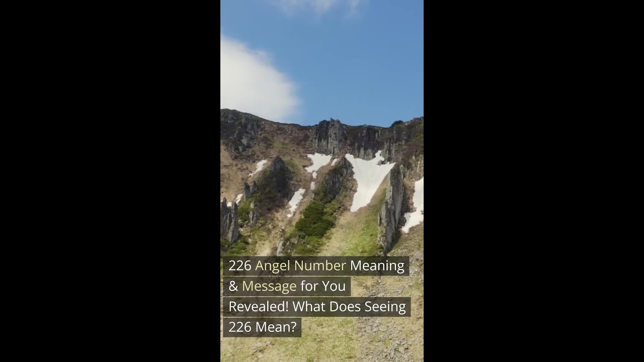 😇226 Angel Number Meaning & Message for You Revealed! 🌀What Does Seeing 226 Mean? 