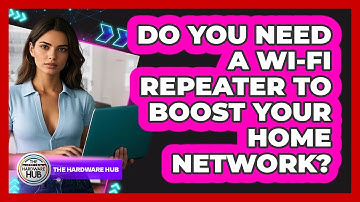 Do You Need A Wi-Fi Repeater To Boost Your Home Network? - The Hardware Hub