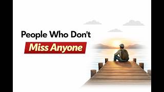 The Surprising Reason You Don't Miss People After They Leave | Psychology Explained