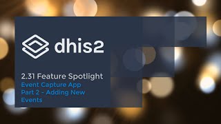 DHIS 2.31 Capture app - Part 2 - Adding New Events