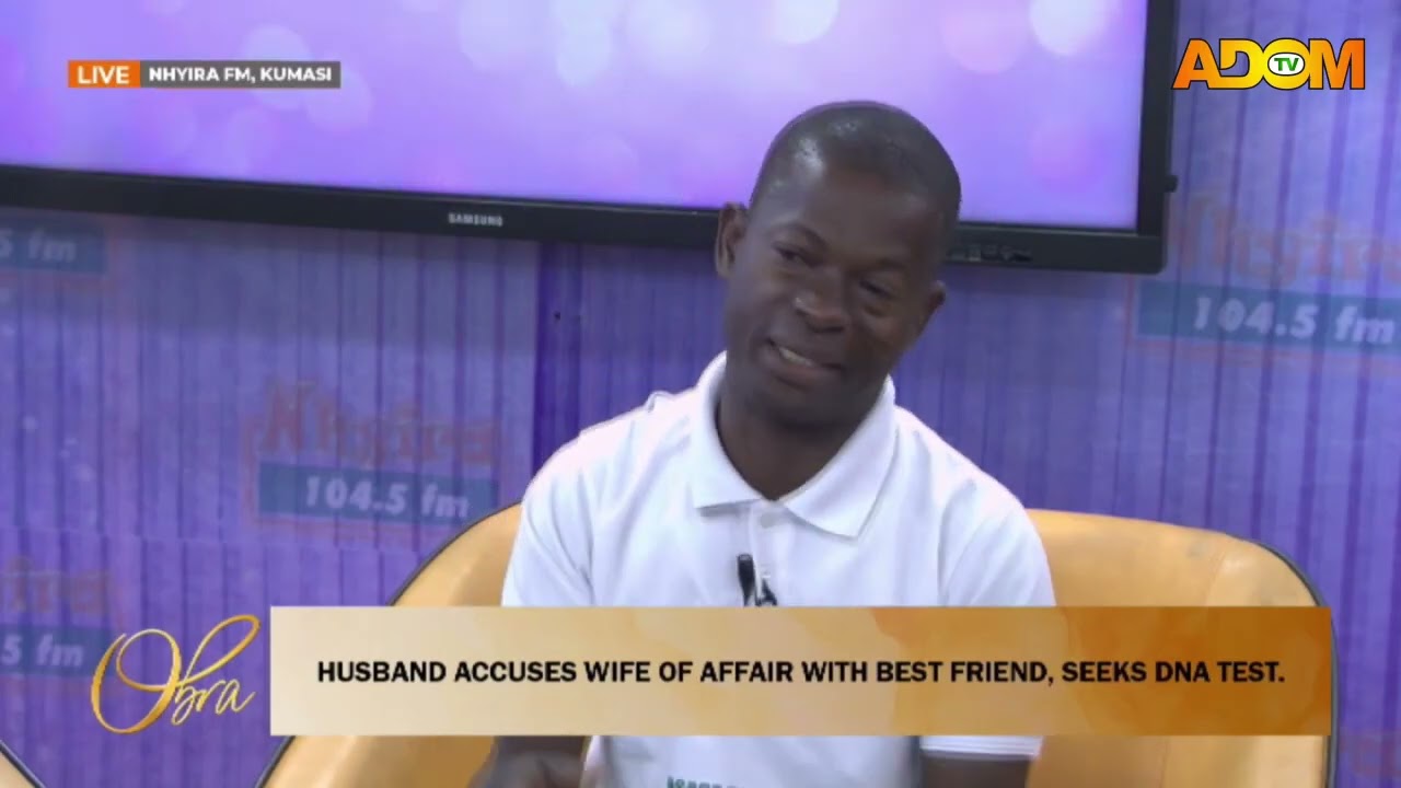 Husband Accuses Wife of Affair with Best Friend, Seeks DNA Test - Obra on Adom TV (21-01-26)