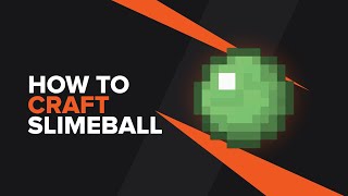 How to make a Slimeball in Minecraft
