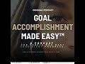 You Don’t Have to Be Disciplined to Accomplish Your Goals | Goal Accomplishment Made Easy™: The P...