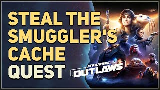 Steal the smugglers cache Star Wars Outlaws