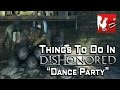 Der beste Glitch in Dishonored beschert Ihnen eine Tanzparty mit Leichen