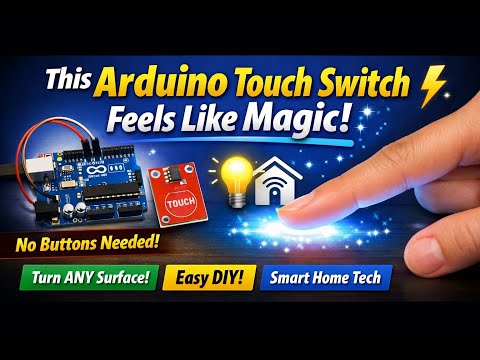 No Button. Just Touch ⚡ | Arduino Touch Switch
