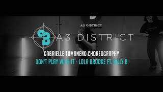 Lola Brooke ft. Billy B - Don't Play With It | Gabrielle Tumaneng || A3DISTRICT