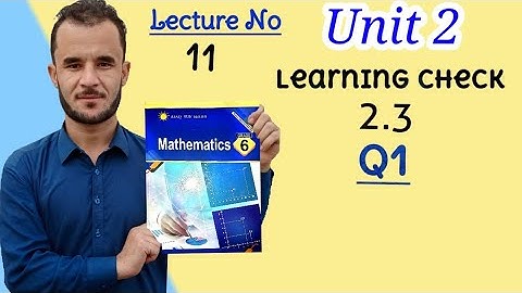 6th math unit 2 check 2.3 Q1. afaq sun series new course