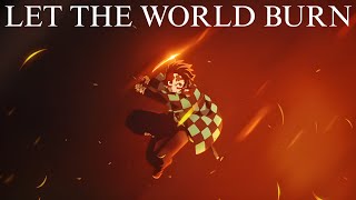 Demon Slayer - Let The World Burn - First Amv