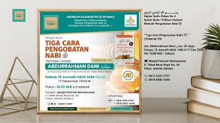 Bedah Buku Metode Pengobatan Nabi: Tiga Cara Pengobatan Nabi ﷺ - Ust Abdurrahman Dani hafidzahullahu Bedah Buku Metode Pengobatan Nabi: Tiga Cara Pengobatan Nabi ﷺ - Ust Abdurrahman Dani hafidzahullahu