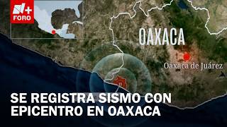Sismo de 5.6 sacude Oaxaca y se siente en CDMX