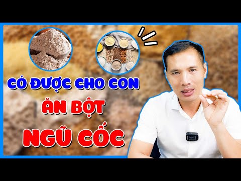 Video: 3 cách để trẻ ăn nhiều ngũ cốc nguyên hạt hơn