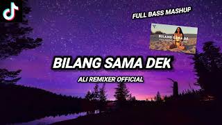 Download Lagu DJ VIRAL TIKTOK - BILANG SAMA DE - FULL BASS MASHUP - ALI REMIXER OFFICIAL NWRMXXX2K23!!! MP3