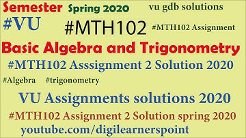 MTH102 Assignment No 2 solution 2020-VU-Basic Algebra and Trigonometry