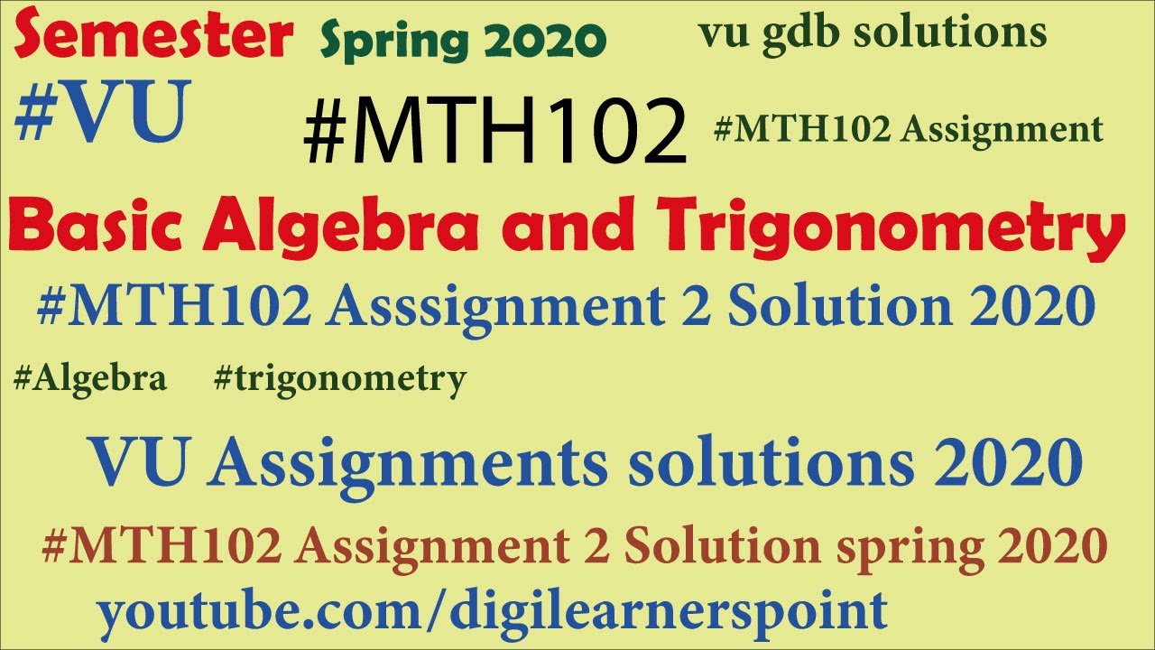 MTH102 Assignment No 2 solution 2020-VU-Basic Algebra and Trigonometry