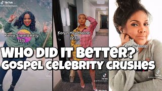 Who did it better? Gospel Celebrity Crushes