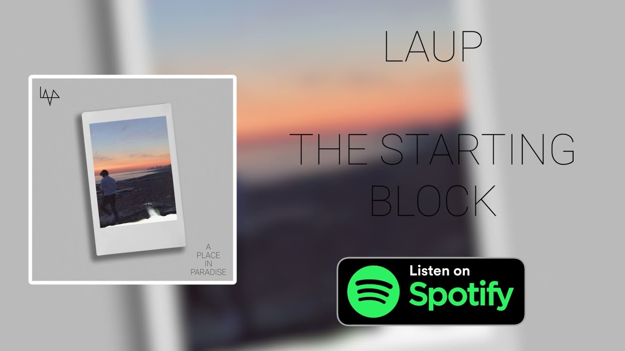 LAUP - The Starting Block (Quiet Streets) (Official Audio)