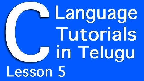 C Language Tutorials in Telugu - Lesson 5