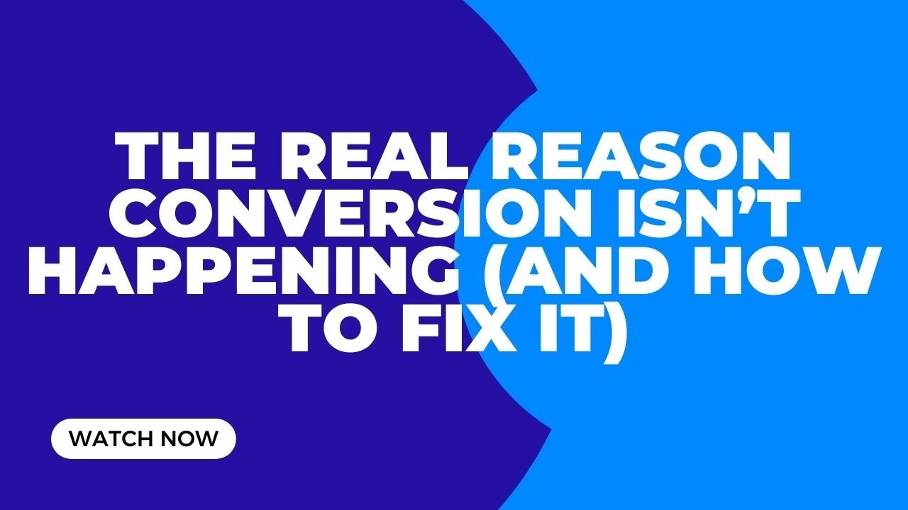 The Real Reason Conversion Isn’t Happening (And How to Fix It) - YouTube