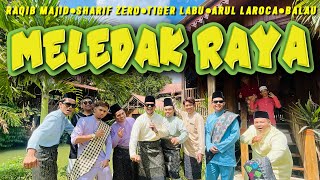 MELEDAK RAYA - Raqib Majid, Sharif Zero, Arul Laroca, Tiger Labu, Balau ( MV) HD 4K