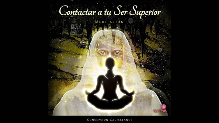 Meditacion para Contactar a tu Ser Superior