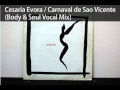 Cesaria Evora / Carnaval de Sao Vicente (Body & Soul Vocal Mix)