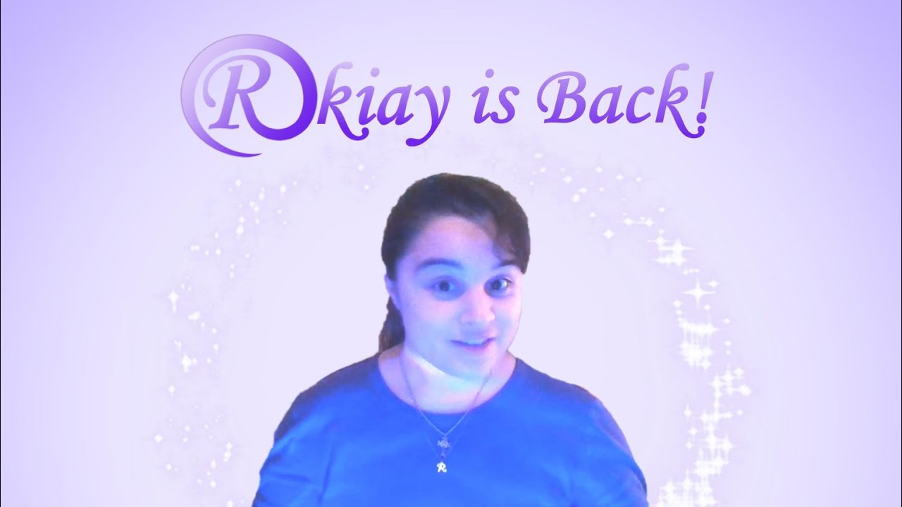 Rkiay is Back