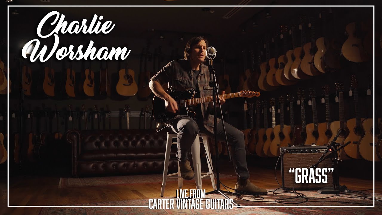 Watch Charlie Worsham performs "Grass" | Live from Carter Vintage Guitars | Nashville, TN on YouTube Watch Charlie Worsham performs "Grass" | Live from Carter Vintage Guitars | Nashville, TN on YouTube
