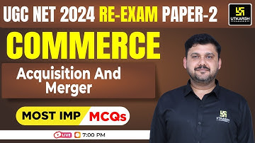 UGC NET Re-exam June/Dec 2024: Paper 2 | Commerce | Acquisition and Merger | MCQs by Yogesh Sir