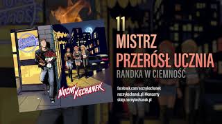 11. Nocny Kochanek - Mistrz Przerósł Ucznia (Oficjalny Odsłuch Albumu) chords