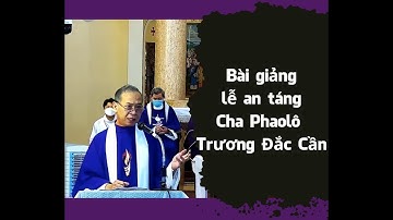 Bài giảng lễ tang cha Phaolô Trương Đắc Cần
