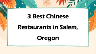 3 Best Chinese Restaurants in Salem, Oregon | Asian Cuisine