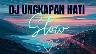 DJ DANGDUT UNGKAPAN HATI SLOW BIN SANTUY