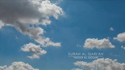 سورة القارعة كاملة | ياسر الدوسري | Surah Al-Qari’ah – Yasser Al Dosari