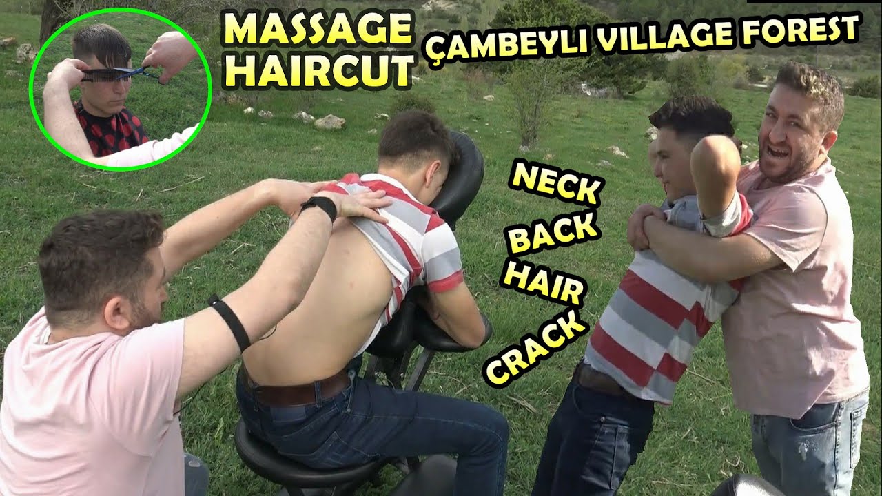 ASMR MASSAGE-HAIRCUT Çambeyli village forest &NECK-BACK-HAIR CRACK&head,back,ear,ax,foot,leg massage