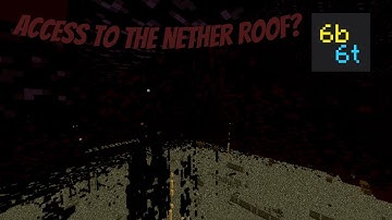 How to access the nether roof | 6b6t (2 methods)