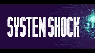 System Shock | Pre-Alpha Gameplay