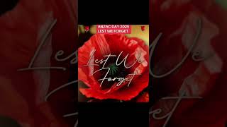 Anzac Day 2025                                               #lestweforget