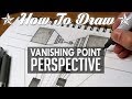 HOW TO DRAW - Vanishing Point Perspective