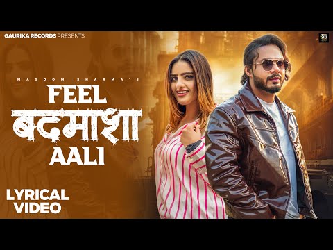 FEEL BADMASHA AALI (Lyrical Video) | Masoom Sharma & Ashu T | Sanket Upadhyay & Divyanka Sirohi