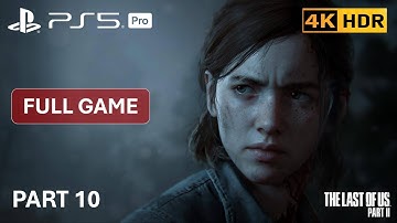 THE LAST OF US PART II Remastered PS5 PRO Gameplay - Part 10 [4k60 HDR] No Commentary