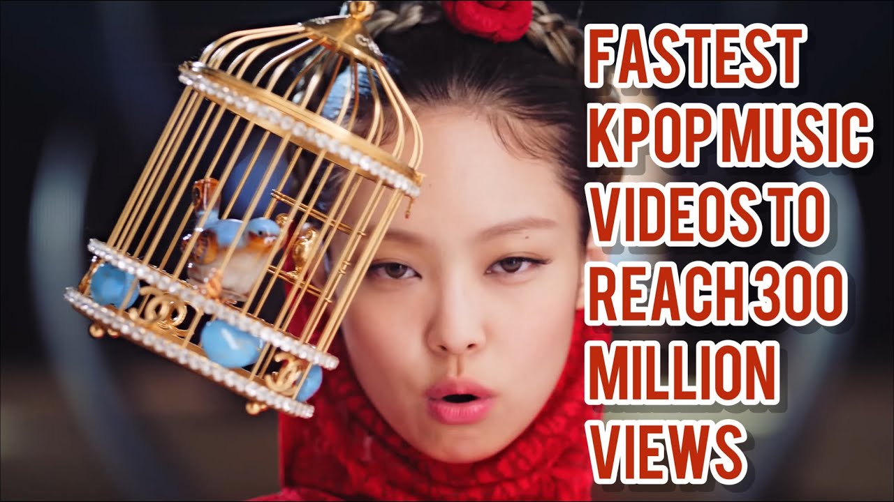 (Top4)Fastest kpop music videos to reach 300 million views 