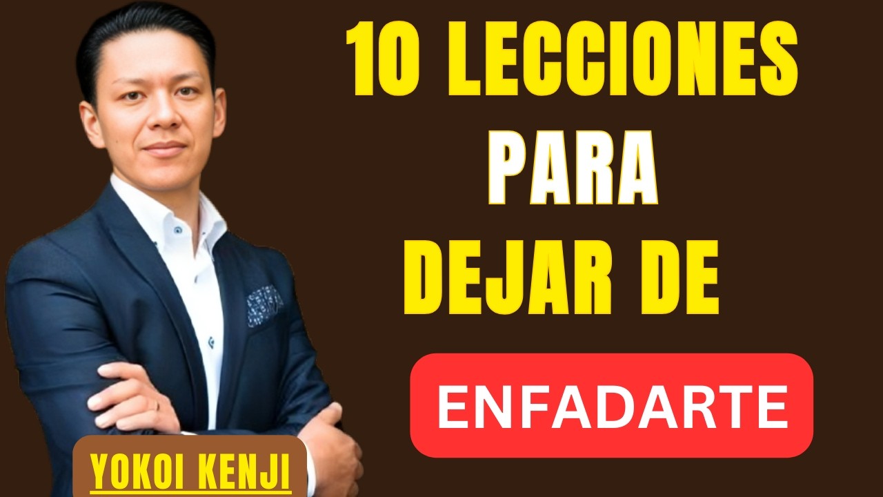 10 LECCIONES DE  PARA DEJAR DE ENFADARTE CON TODO Y CON TODOS | BEST SPEECH YOKOI KENJI |