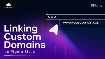 How To Link a Custom Domain on Figma Sites