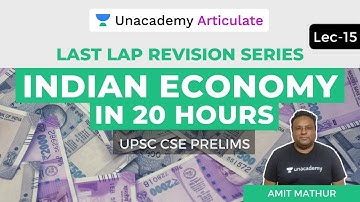 Last Lap Revision Series | Lecture 15 | Indian Economy in 20 Hours | UPSC CSE Prelims | Amit Mathur