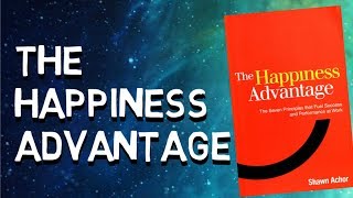 THE HAPPINESS ADVANTAGE BY SHAWN ACHOR | BOOK SUMMARY