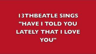 HAVE I TOLD YOU LATELY THAT I LOVE YOU-RINGO STARR COVER