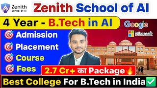 Best College For BTech in AI- 2.7 Cr Package 😱| Zenith School of AI | Admission Process, Fees 2026